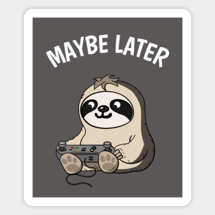 Maybe Later Cute Gamer Sloth Fun Gaming Magnet